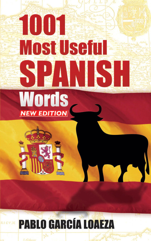 1001 Most Useful Spanish Words NEW EDITION by Pablo Garcia Loaeza, 9780486498997