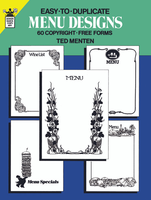 Easy-to-Duplicate Menu Designs (60 Copyright-Free Forms) by Ted Menten, 9780486251738
