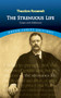 The Strenuous Life (Essays and Addresses) by Theodore Roosevelt, 9780486472294