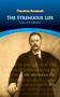 The Strenuous Life (Essays and Addresses) by Theodore Roosevelt, 9780486472294