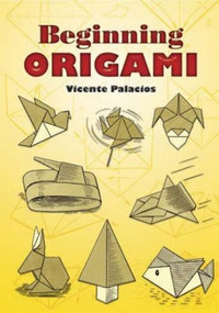 Beginning Origami by Vicente Palacios, 9780486461939