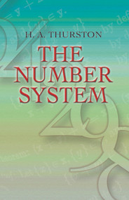 The Number System by H. A. Thurston, 9780486458069