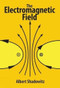 The Electromagnetic Field by Albert Shadowitz, 9780486656601
