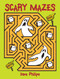 Scary Mazes by Dave Phillips, 9780486276083