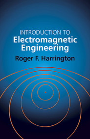 Introduction to Electromagnetic Engineering by Roger E. Harrington, 9780486432410