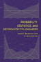 Probability, Statistics, and Decision for Civil Engineers by Jack R Benjamin, C. Allin Cornell, 9780486780726