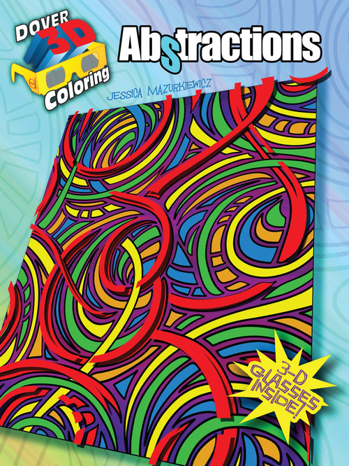 3-D Coloring Book--Abstractions by Jessica Mazurkiewicz, 9780486484167