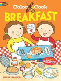 Color & Cook BREAKFAST by Monica Wellington, 9780486477633
