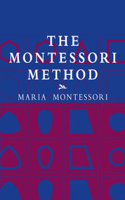 The Montessori Method by Maria Montessori, 9780486421629
