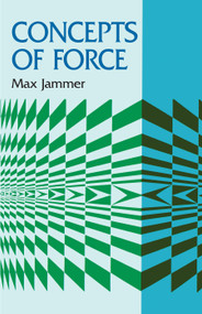 Concepts of Force by Max Jammer, 9780486406893
