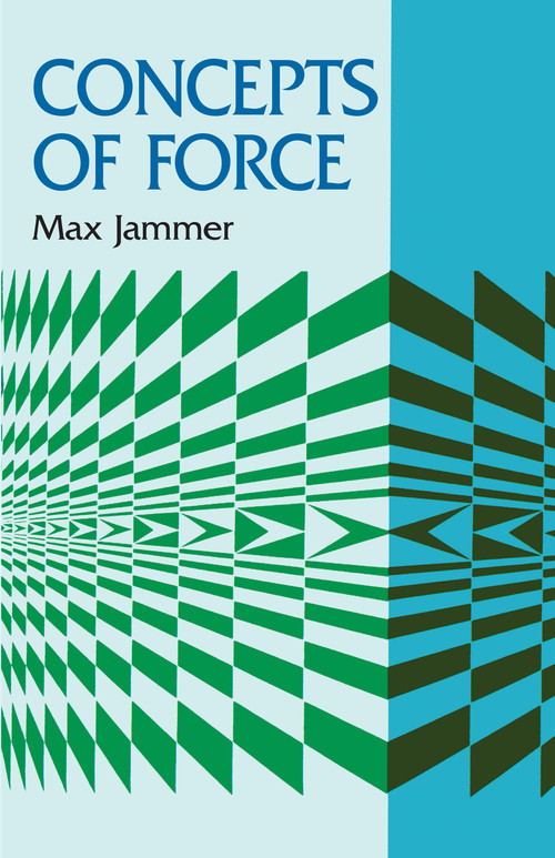 Concepts of Force by Max Jammer, 9780486406893