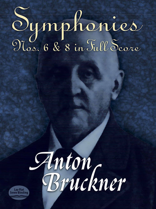 Symphonies Nos. 6 & 8 in Full Score by Anton Bruckner, 9780486472317