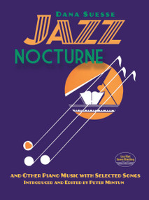 Jazz Nocturne and Other Piano Music with Selected Songs by Dana Suesse, Peter Mintun, 9780486489186
