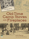 Old-Time Camp Stoves and Fireplaces by A. D. Taylor, Paul Dickson, 9780486490205