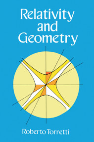 Relativity and Geometry by Roberto Torretti, 9780486690469