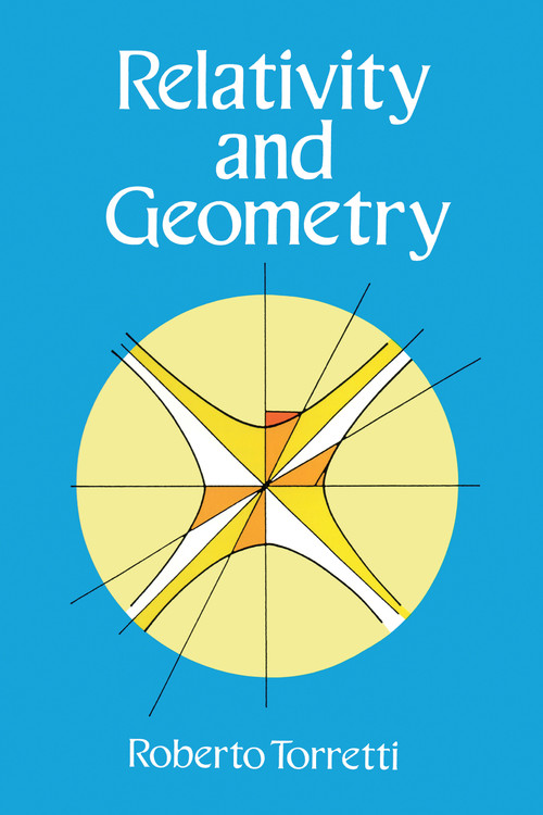 Relativity and Geometry by Roberto Torretti, 9780486690469