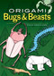 Origami Bugs and Beasts by Manuel  Sirgo Álvarez, 9780486461922