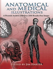 Anatomical and Medical Illustrations (A Pictorial Archive with Over 2000 Royalty-Free Images) by Jim Harter, 9780486467528