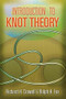 Introduction to Knot Theory by Richard H. Crowell, Ralph H. Fox, 9780486468945