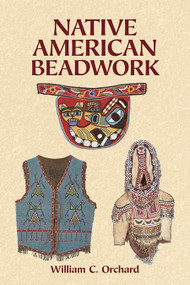 Native American Beadwork by William C. Orchard, 9780486424835