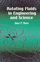 Rotating Fluids in Engineering and Science by James P. Vanyo, 9780486417042