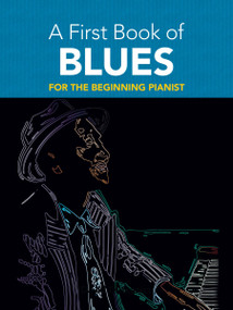 A First Book of Blues (For The Beginning Pianist) by David Dutkanicz, 9780486481296