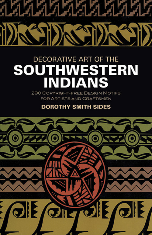 Decorative Art of the Southwestern Indians by Dorothy S. Sides, 9780486201399