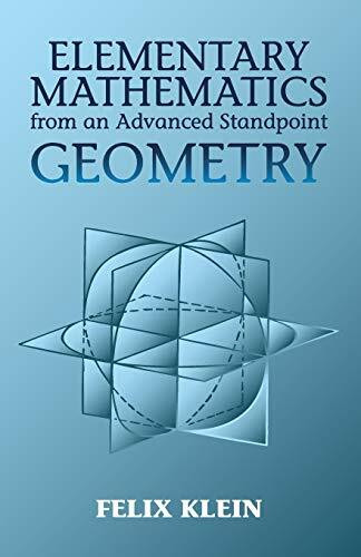 Elementary Mathematics from an Advanced Standpoint (Geometry) by Felix Klein, 9780486434810