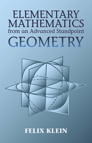 Elementary Mathematics from an Advanced Standpoint (Geometry) by Felix Klein, 9780486434810