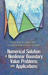 Numerical Solution of Nonlinear Boundary Value Problems with Applications by Milan Kubicek, Vladimir Hlavacek, 9780486463001