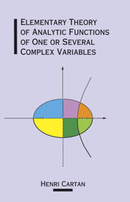 Elementary Theory of Analytic Functions of One or Several Complex Variables by Henri Cartan, 9780486685434