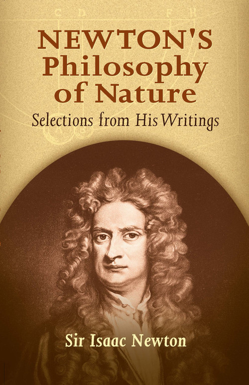 Newton's Philosophy of Nature (Selections from His Writings) by Sir Isaac Newton, H. S. Thayer, 9780486445939