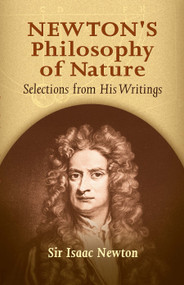 Newton's Philosophy of Nature (Selections from His Writings) by Sir Isaac Newton, H. S. Thayer, 9780486445939