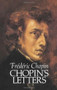 Chopin's Letters by Frederic Chopin, E. L. Voynich, 9780486255644