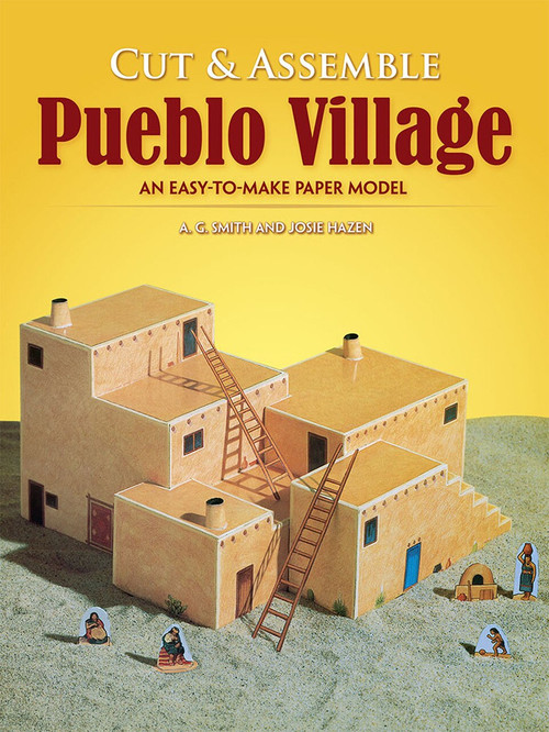 Cut & Assemble Pueblo Village (An Easy-to-Make Paper Model) by A. G. Smith, Josie Hazen, 9780486272283