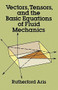 Vectors, Tensors and the Basic Equations of Fluid Mechanics by Rutherford Aris, 9780486661100