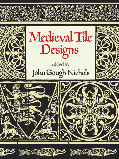 Medieval Tile Designs by John Gough Nichols, 9780486299471