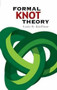 Formal Knot Theory by Louis H. Kauffman, 9780486450520