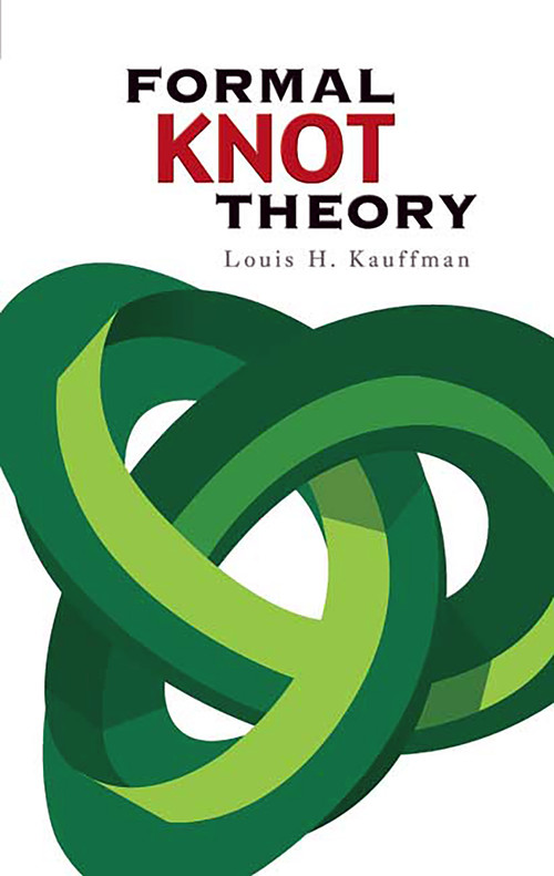 Formal Knot Theory by Louis H. Kauffman, 9780486450520