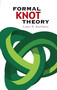 Formal Knot Theory by Louis H. Kauffman, 9780486450520