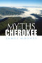 Myths of the Cherokee by James Mooney, 9780486289076