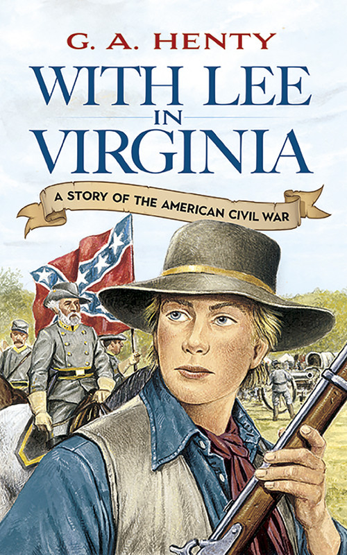 With Lee in Virginia by G. A. Henty, 9780486434568