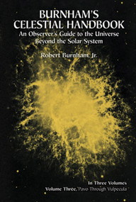 Burnham's Celestial Handbook, Volume Three (An Observer's Guide to the Universe Beyond the Solar System) by Robert Burnham, 9780486236735