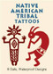 Native American Tribal Tattoos (Miniature Edition) by Anna Pomaska, 9780486423586