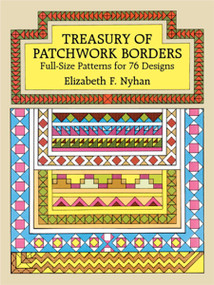 Treasury of Patchwork Borders (Full-Size Patterns for 76 Designs) by Elizabeth F. Nyhan, 9780486261836