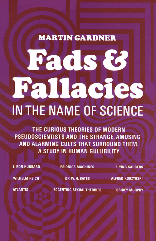 Fads and Fallacies in the Name of Science by Martin Gardner, 9780486203942