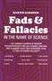 Fads and Fallacies in the Name of Science by Martin Gardner, 9780486203942