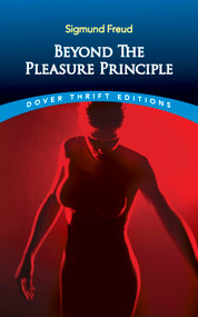 Beyond the Pleasure Principle by Sigmund Freud, 9780486790305