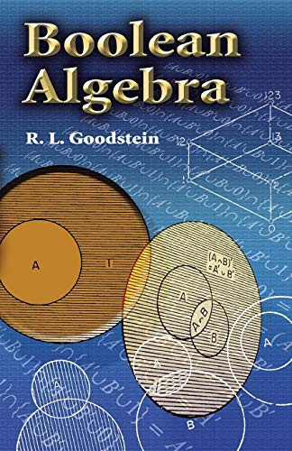 Boolean Algebra by R. L. Goodstein, 9780486458946