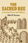 The Sacred Bee in Ancient Times and Folklore by Hilda M.  Ransome, 9780486434940